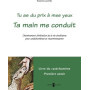 Tu as du prix à mes yeux - Ta main me conduit