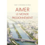 Aimer le monde passionnément