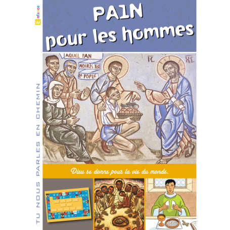 Tu nous parles en chemin - Enfance - 15 - Pain pour les hommes