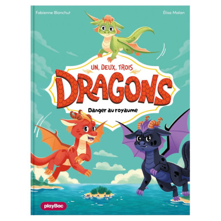 Un, deux, trois Dragons - Danger au royaume ! - Tome 1