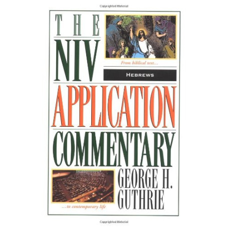 NIV Application Commentary: Hebrews [Hardcover] by Guthrie, George H.