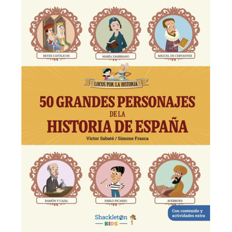 50 grandes personajes de la historia de España: Desde Atapuerca hasta nuestros días, las biografías de los VIPS de nuestra histo