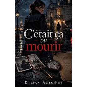 C'ÉTAIT ÇA OU MOURIR: Premier roman policier français, meurtre, enquête et suspense
