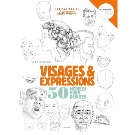 Dessiner visages et expressions: 50 modèles pour débuter le dessin