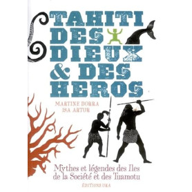 Tahiti, des Dieux & des Heros