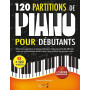 120 Partitions de piano pour débutants: Chansons populaires et pièces classiques triés par ordre de difficulté, avec une méthodo