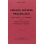 Grands Secrets merveilleux : Pour aider à la guérison de toutes les maladies physiques et morales