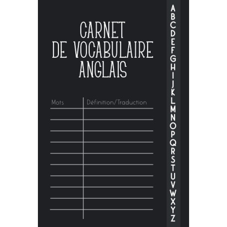Carnet de Vocabulaire Anglais: Répertoire Alphabétique avec onglets de A à Z en deux colonnes à Remplir | + 2180 mots, Cahier Pe
