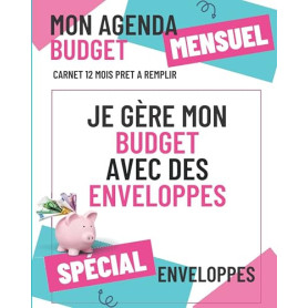Agenda Budget - Je gère mon budget avec des enveloppes: Carnet budget en couleurs Gestion budgétaire avec la technique enveloppe